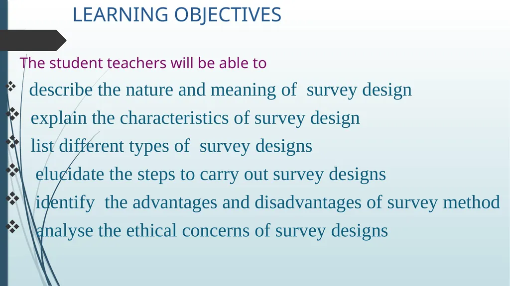survey design Dr. VIJAYALEKSHMI N S ASSISTANT - slide 5 of 25