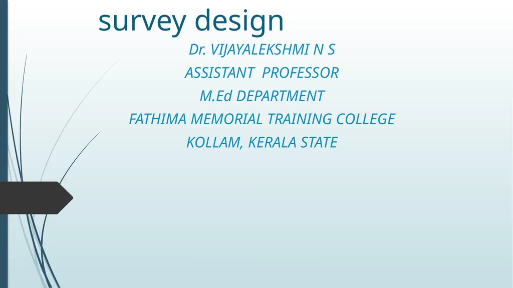 survey design Dr. VIJAYALEKSHMI N S ASSISTANT - slide 2 of 25