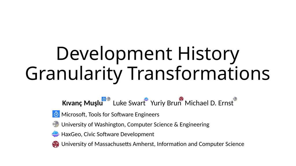 Development History Granularity Transformations - slide 1 of 20