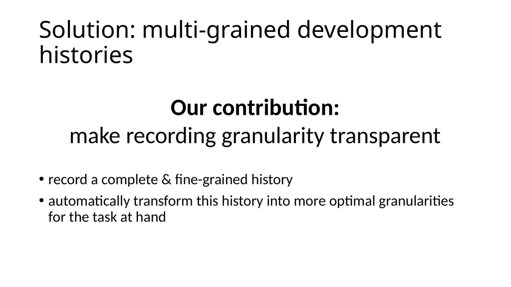 Development History Granularity Transformations - slide 5 of 20
