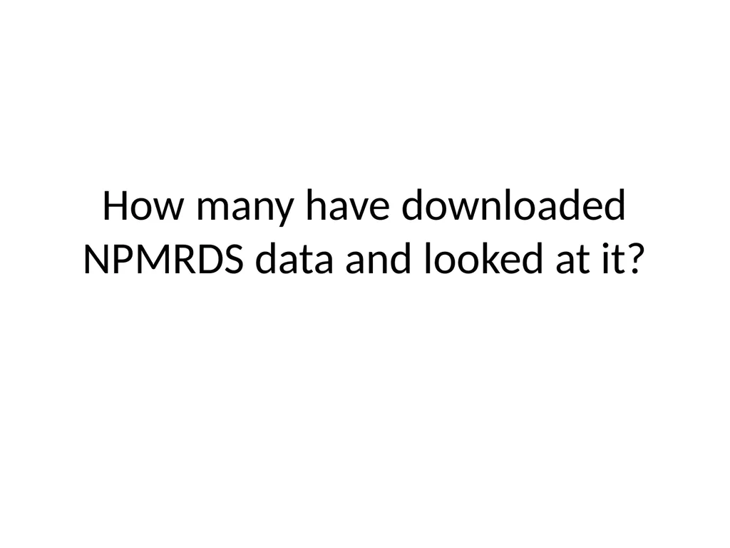 Using NPMRDS Data for System Performance Chris - slide 8 of 36