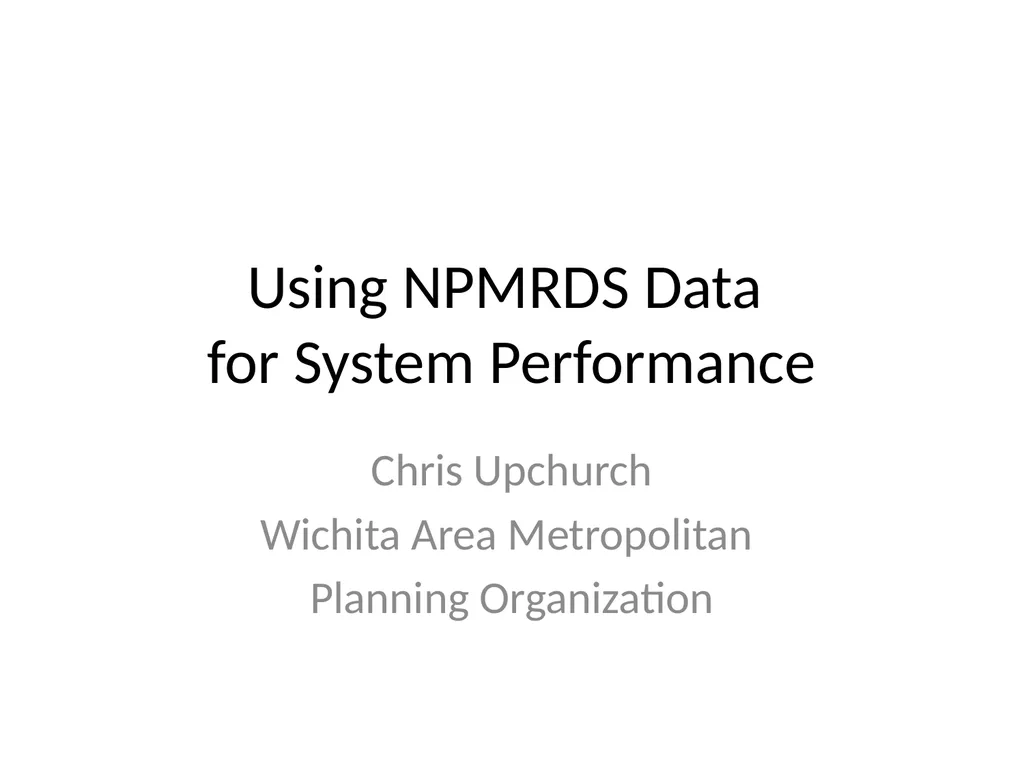 Using NPMRDS Data for System Performance Chris