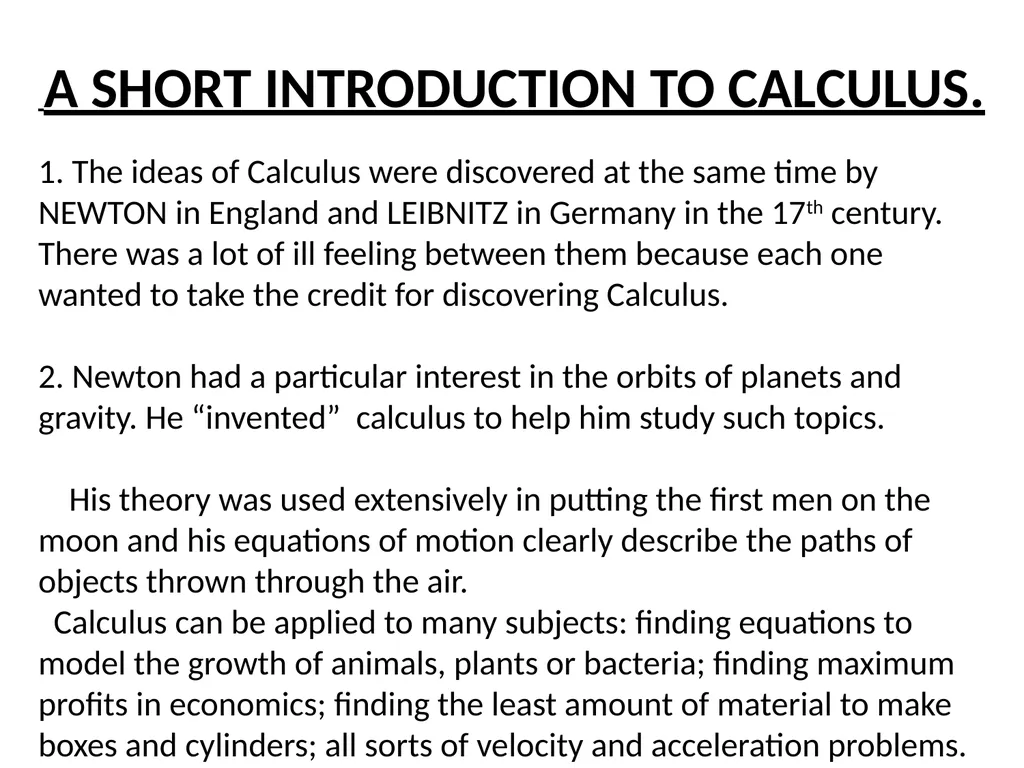 A SHORT INTRODUCTION TO CALCULUS. 1. The ideas of - slide 1 of 41