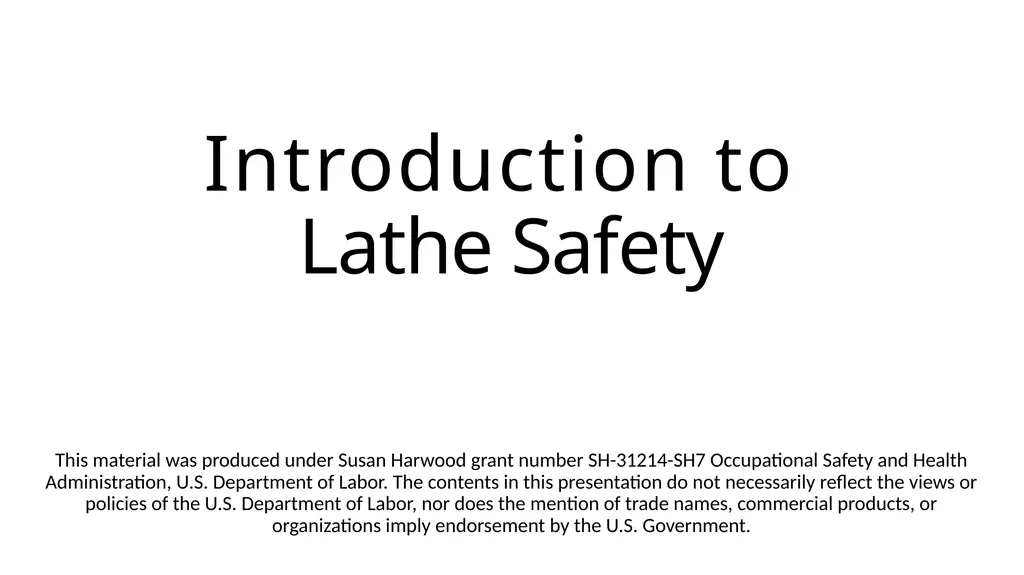 Introduction to Lathe Safety This material was - slide 1 of 22