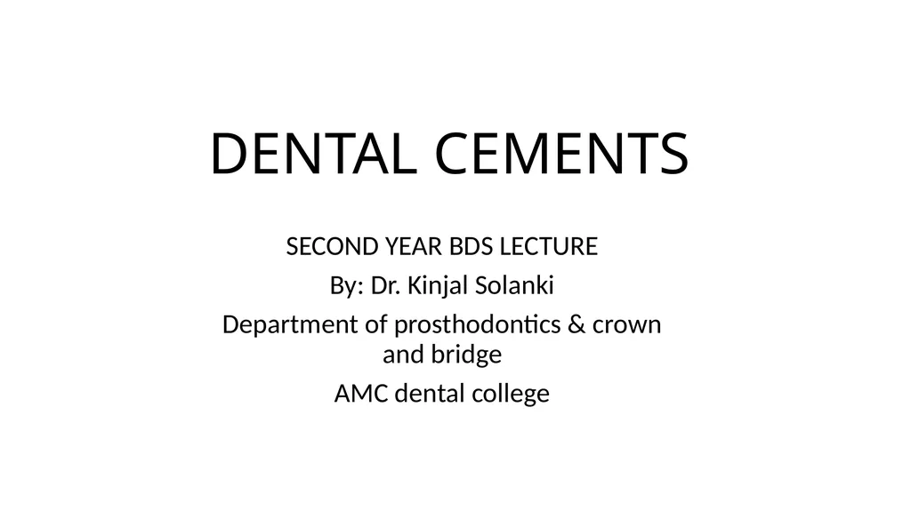 DENTAL CEMENTS SECOND YEAR BDS LECTURE By: Dr. - slide 1 of 6