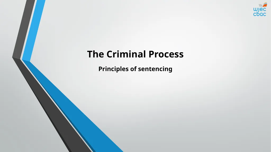The Criminal Process Principles of sentencing - slide 1 of 25