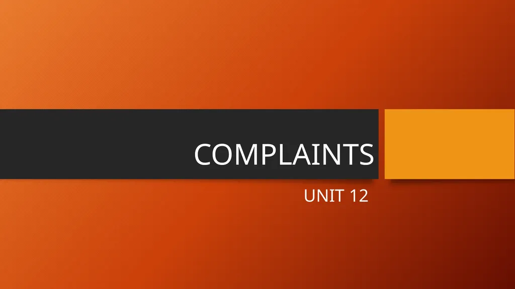 COMPLAINTS UNIT 12 customer satisfaction/ - slide 1 of 19
