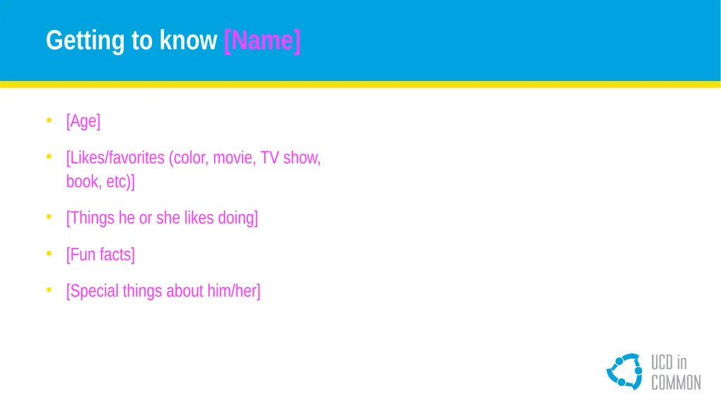 [Name] and [his/her] UCD How to use this - slide 4 of 18