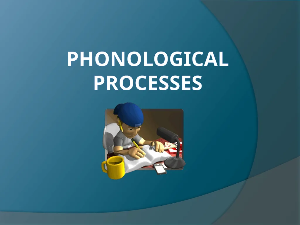 Phonological processes What do you think about the - slide 1 of 17