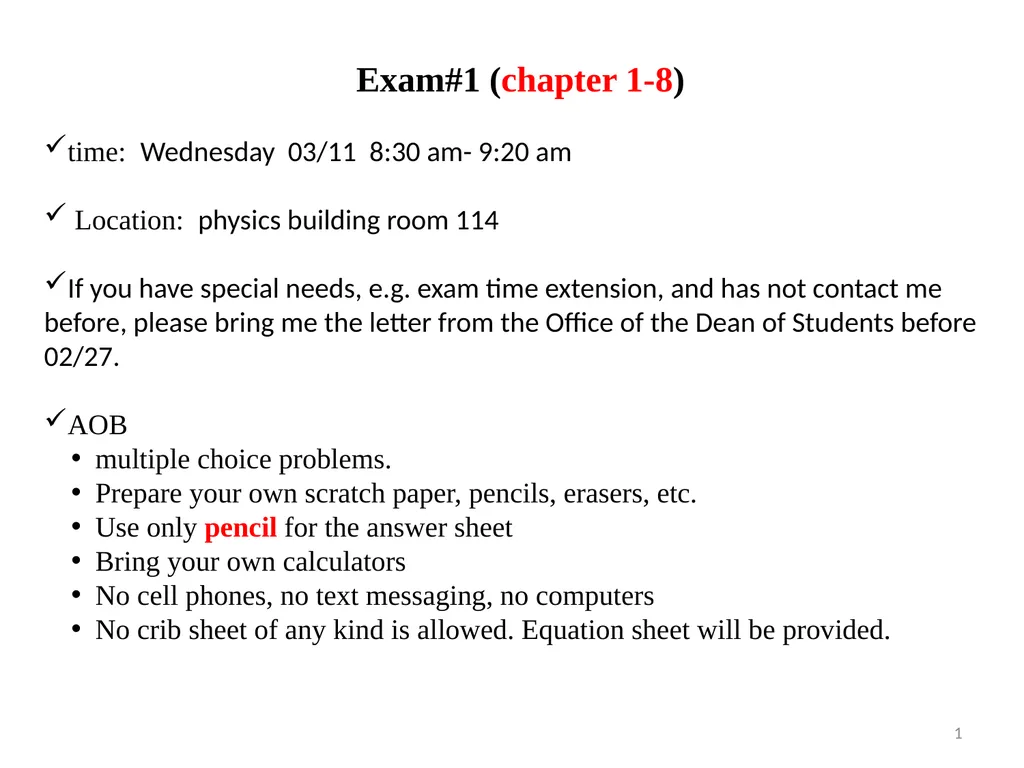 Exam#1 (chapter 1-8) time: Wednesday 03/11 8:30 - slide 1 of 23