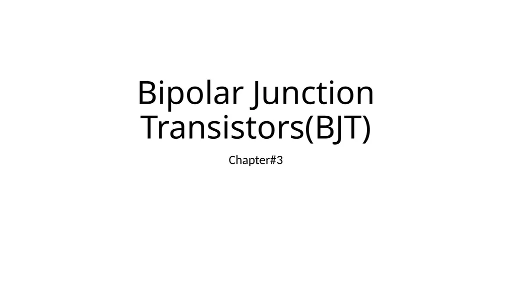 Bipolar Junction Transistors(BJT) Chapter#3 The - slide 1 of 16