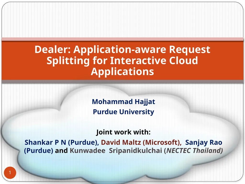 Mohammad Hajjat Purdue University Joint work with: - slide 1 of 27