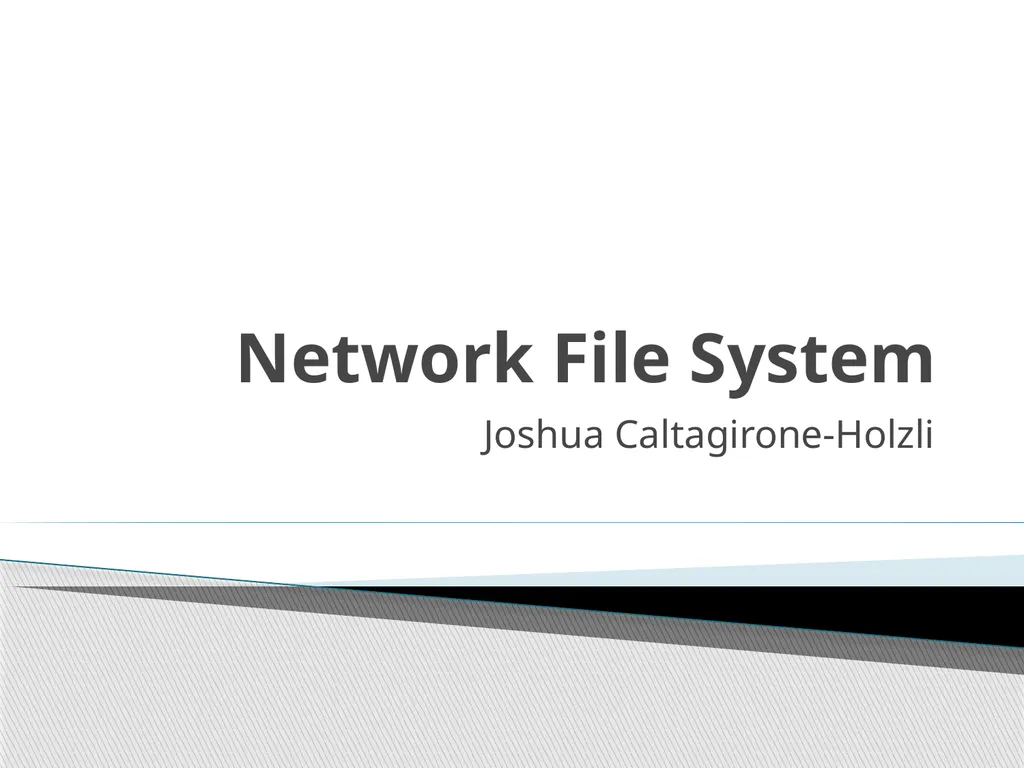 Network File System Joshua Caltagirone-Holzli - slide 1 of 23