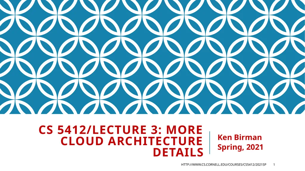 CS 5412/Lecture 3: More Cloud Architecture Details - slide 1 of 37