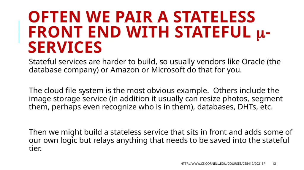 CS 5412/Lecture 3: More Cloud Architecture Details - slide 13 of 37