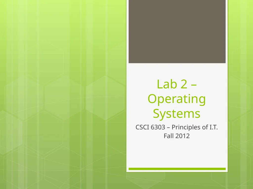 Lab 2 – Operating Systems CSCI 6303 – Principles - slide 1 of 56