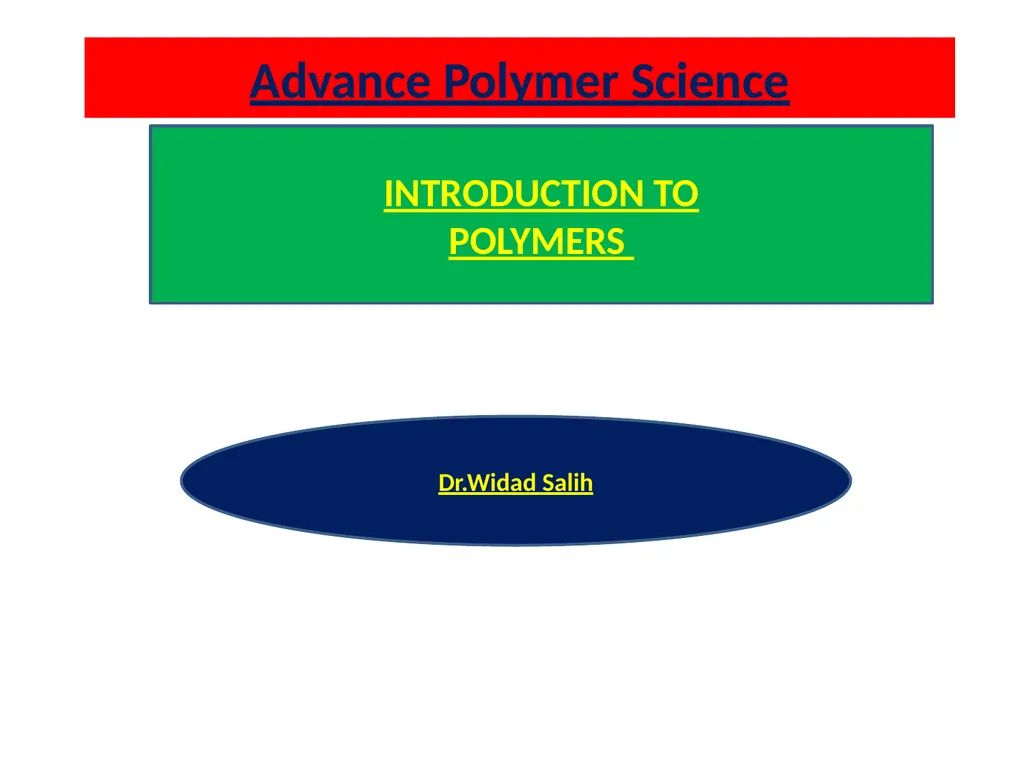 Advance Polymer Science INTRODUCTION TO POLYMERS - slide 1 of 26
