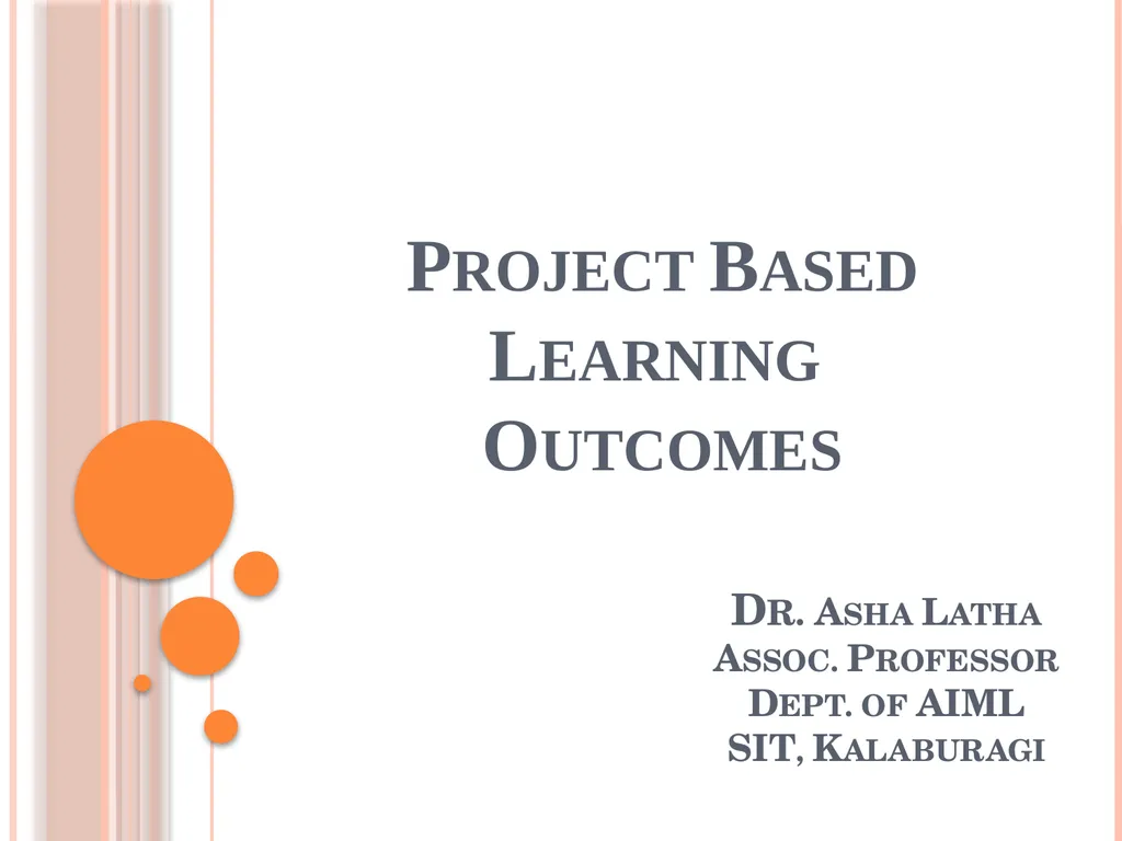 Project Based Learning Outcomes Dr. Asha Latha - slide 1 of 17