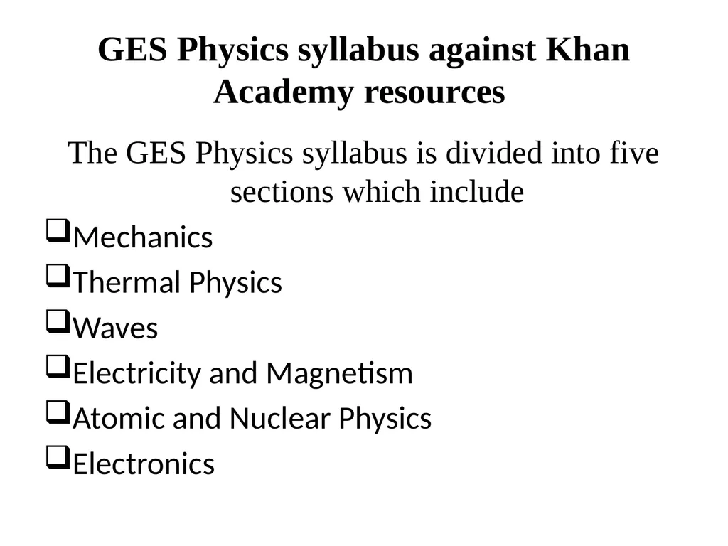 PHYSICS GES Physics syllabus against Khan Academy - slide 2 of 5