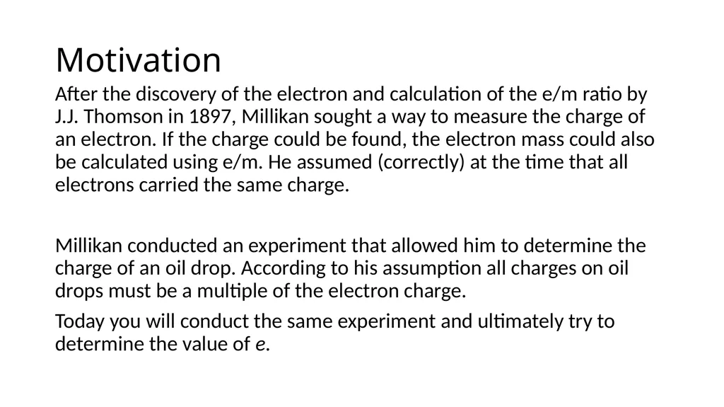 Millikan's Oil Drop Experiment Motivation After - slide 2 of 25