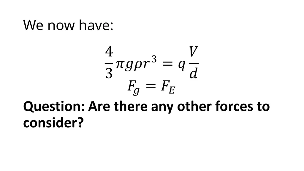 Millikan's Oil Drop Experiment Motivation After - slide 13 of 25