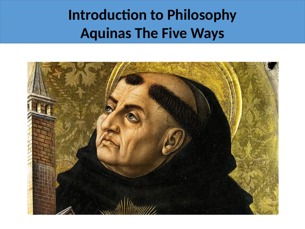 Introduction to Philosophy Aquinas The Five Ways - slide 1 of 17
