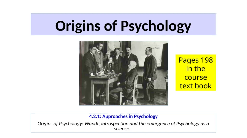Origins of Psychology 4.2.1: Approaches in - slide 1 of 18