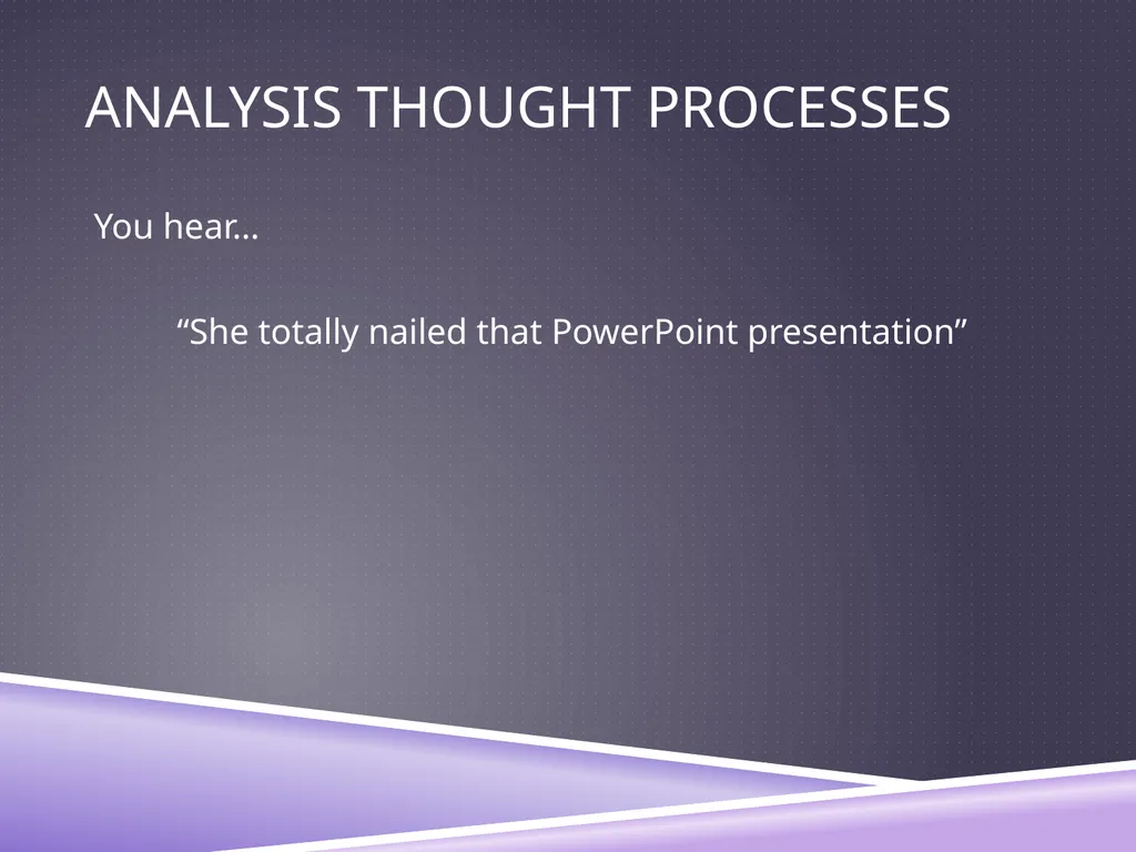 UNDERSTANDING ANALYSIS Interpretation Techniques - slide 14 of 43