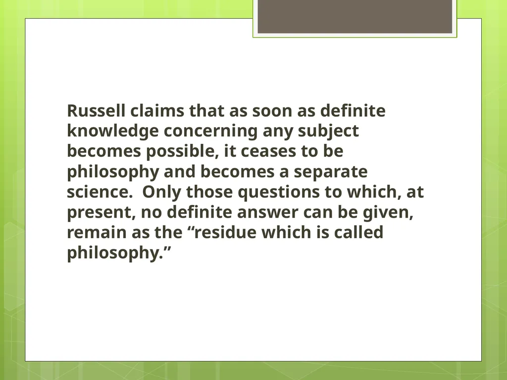 The Value of Philosophy Bertrand Russell - slide 7 of 13