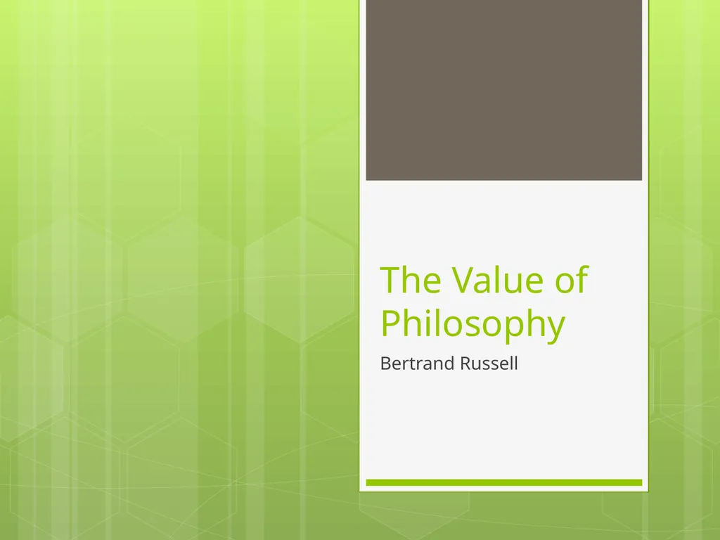 The Value of Philosophy Bertrand Russell - slide 1 of 13