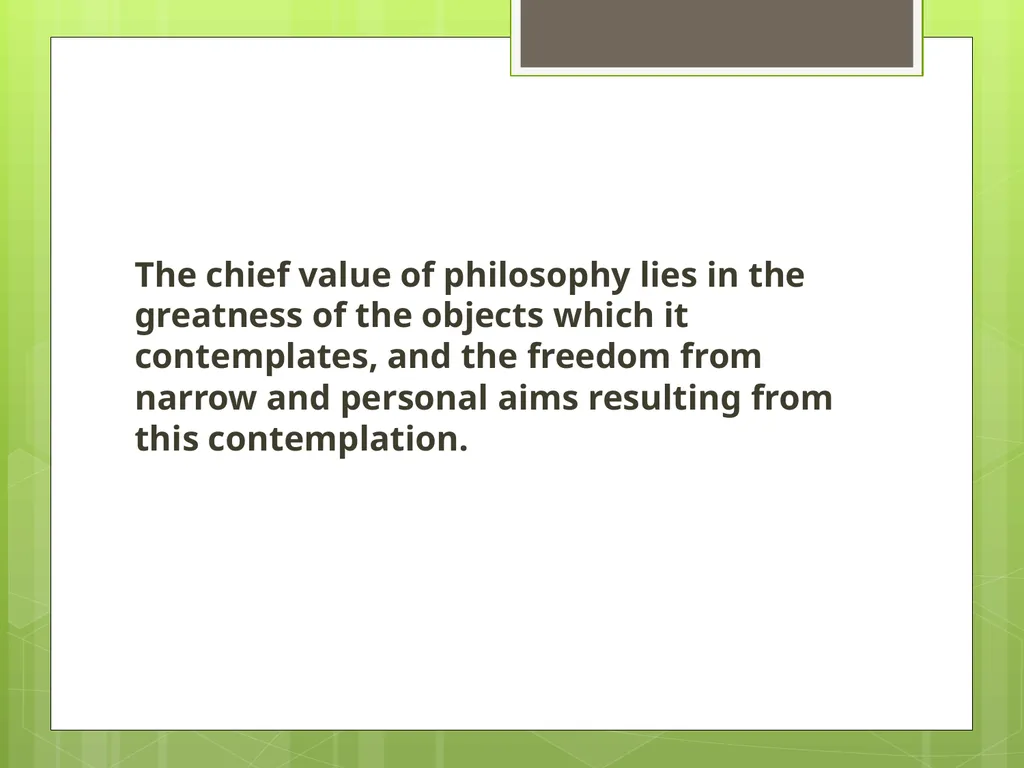 The Value of Philosophy Bertrand Russell - slide 11 of 13