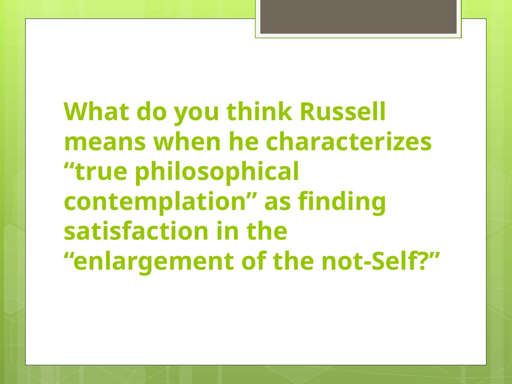 The Value of Philosophy Bertrand Russell - slide 12 of 13
