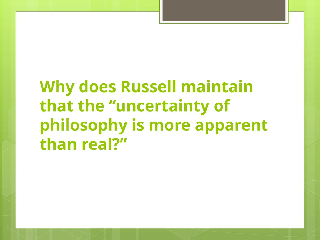The Value of Philosophy Bertrand Russell - slide 6 of 13