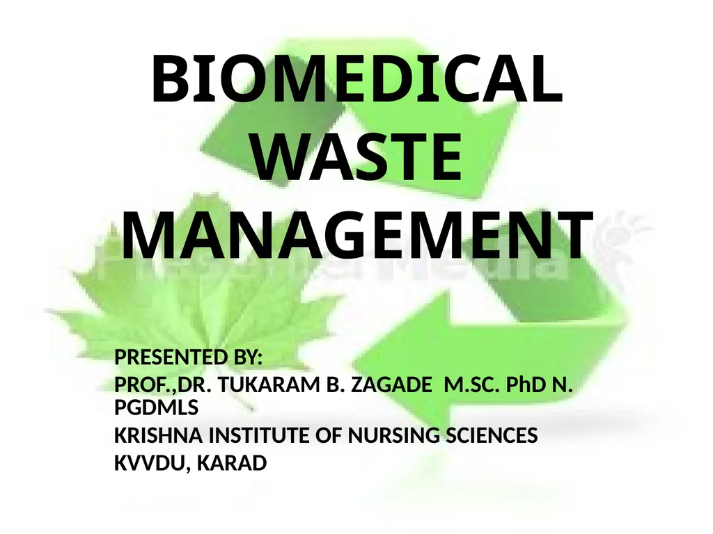 BIOMEDICAL WASTE MANAGEMENT PRESENTED BY: - slide 1 of 18