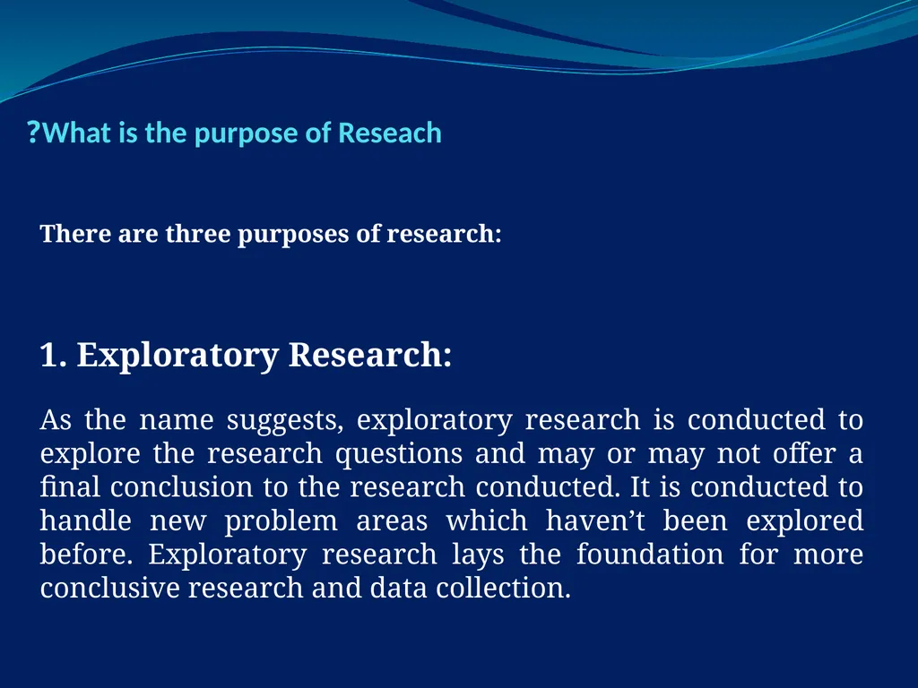 What is the purpose of Reseach? There are three - slide 1 of 11