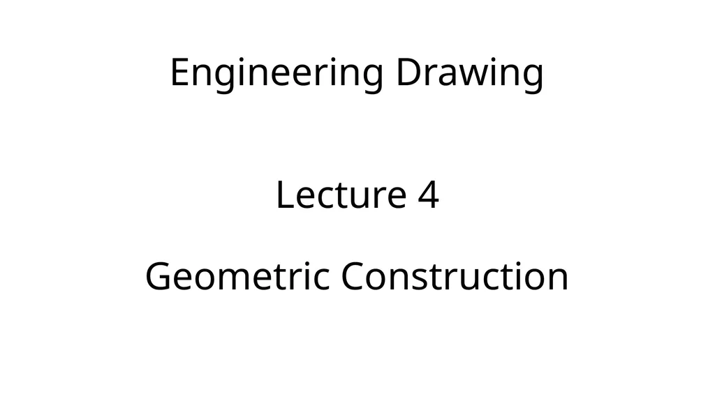 Engineering Drawing Lecture 4 Geometric - slide 1 of 14