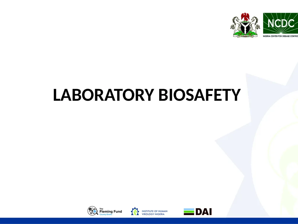 LABORATORY BIOSAFETY Objectives • Biosafety - slide 1 of 17
