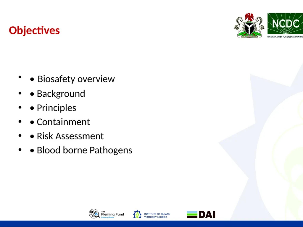 LABORATORY BIOSAFETY Objectives • Biosafety - slide 2 of 17