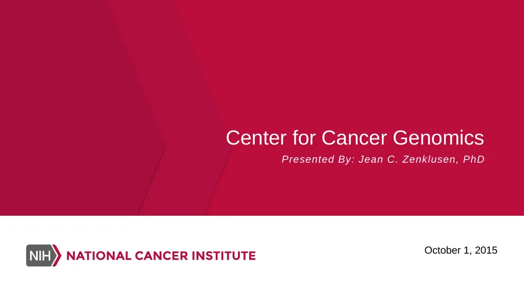 Presented By: Jean C. Zenklusen, PhD October 1, - slide 1 of 14