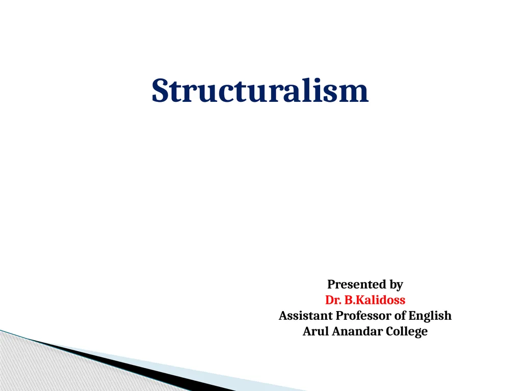 Structuralism Presented by Dr. B.Kalidoss - slide 1 of 17
