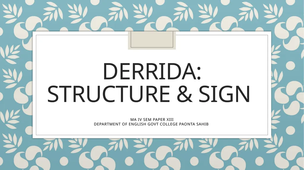 Derrida: Structure & sign MA IV SEM PAPER XIII - slide 1 of 8