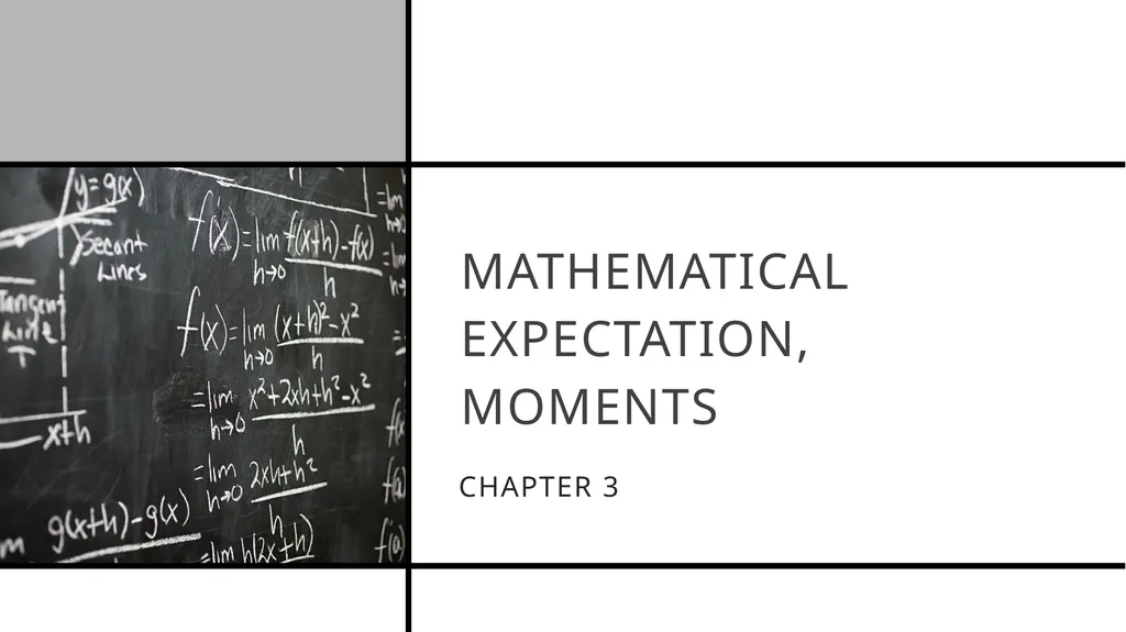 MATHEMATICAL EXPECTATION, MOMENTS CHAPTER 3 - slide 1 of 17