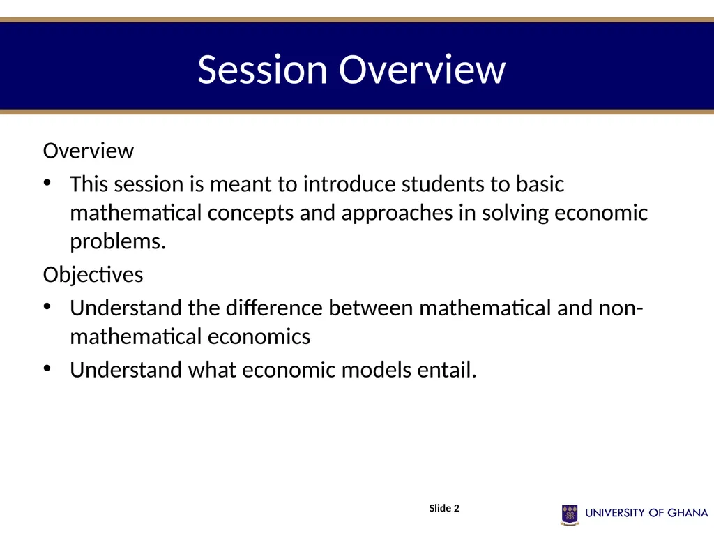ECON 213 ELEMENTS OF MATHS FOR ECONOMISTS Session - slide 2 of 21