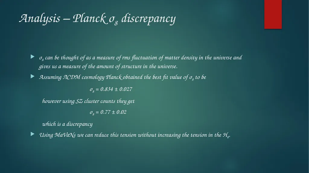 Implementing MaVaNs Cosmology Akshay ghalsasi, ann - slide 8 of 11
