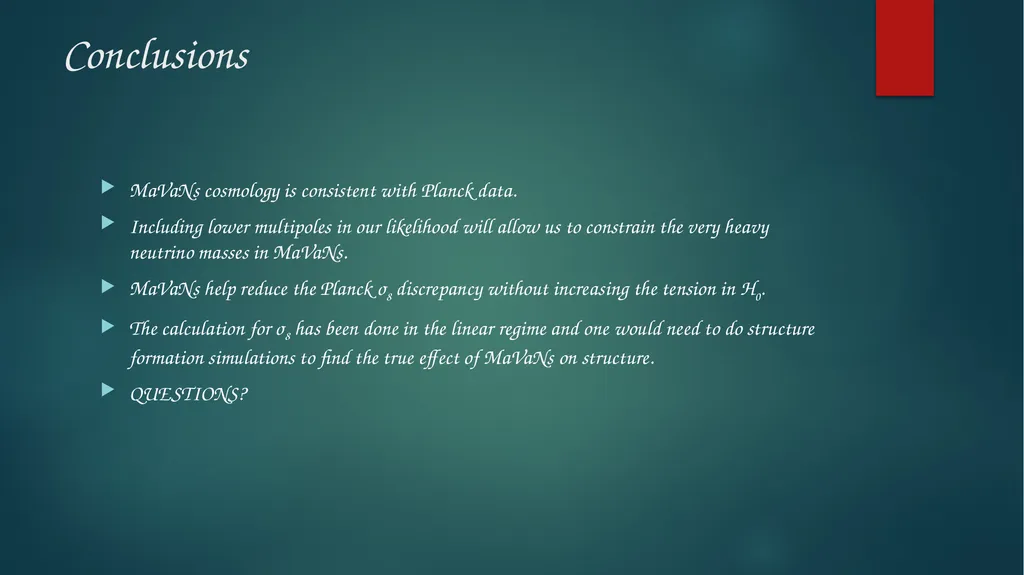 Implementing MaVaNs Cosmology Akshay ghalsasi, ann - slide 10 of 11