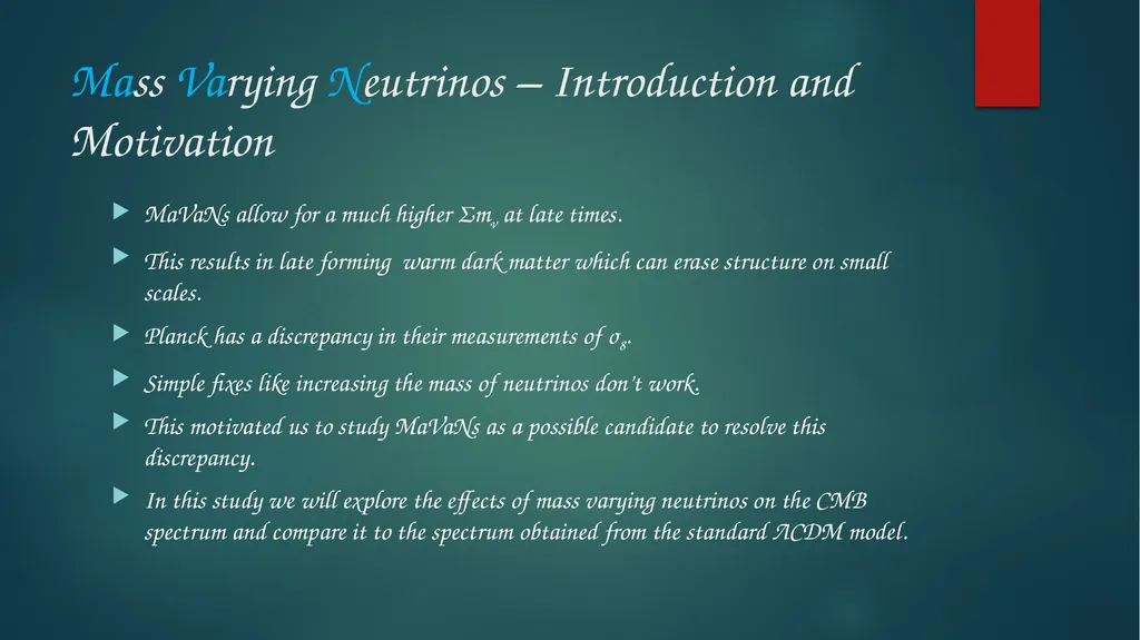 Implementing MaVaNs Cosmology Akshay ghalsasi, ann - slide 3 of 11