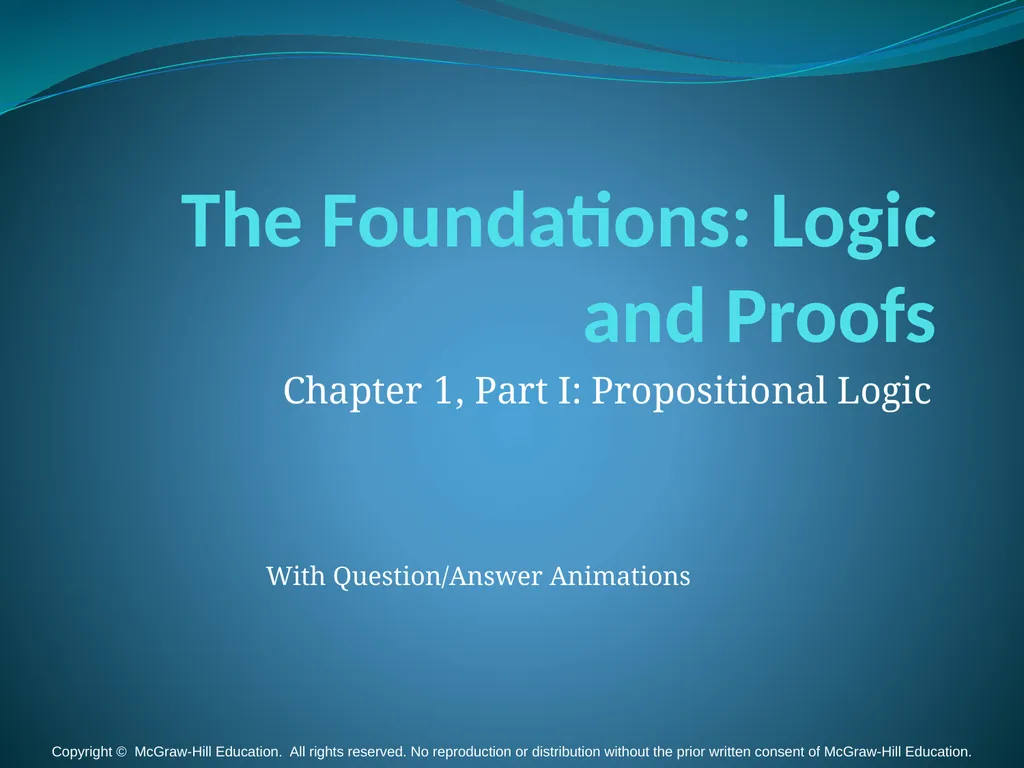 The Foundations: Logic and Proofs Chapter 1, Part - slide 1 of 51