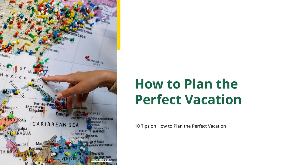 How to Plan the Perfect Vacation 10 Tips on How - slide 1 of 12