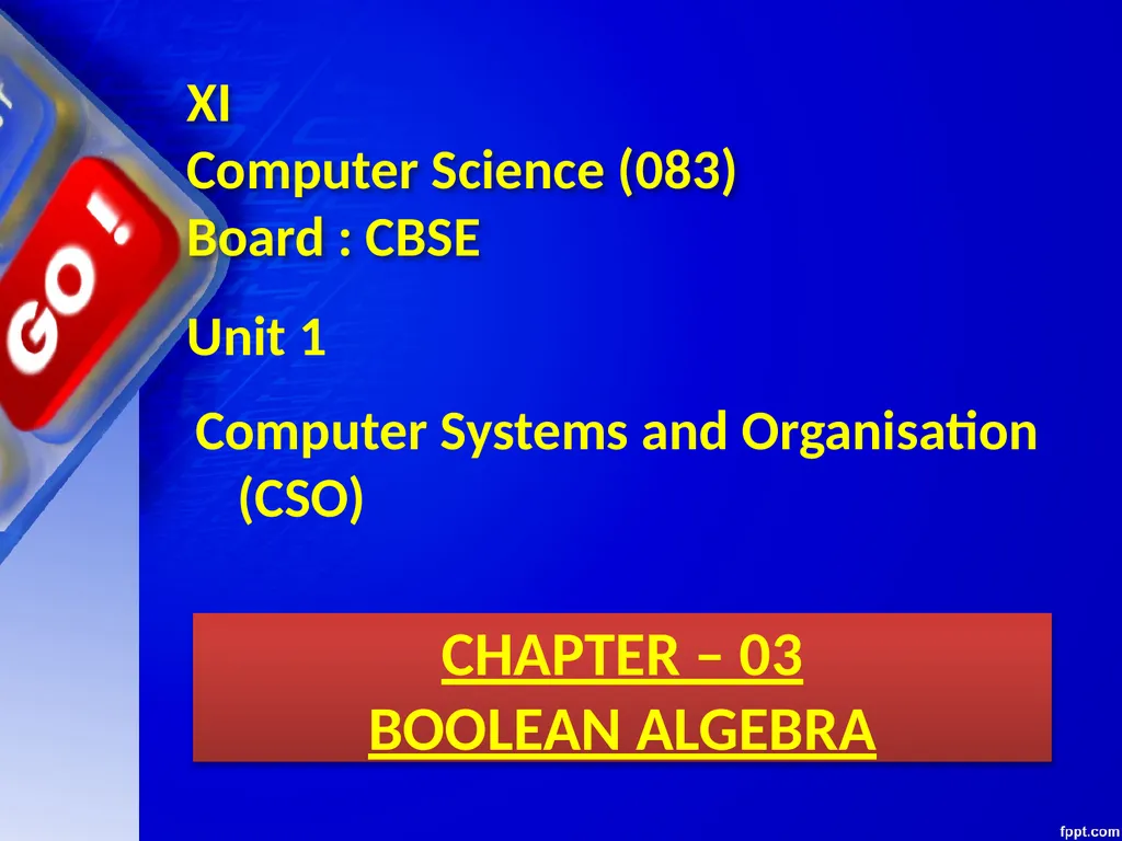 CHAPTER – 03 BOOLEAN ALGEBRA Unit 1 Computer - slide 1 of 52
