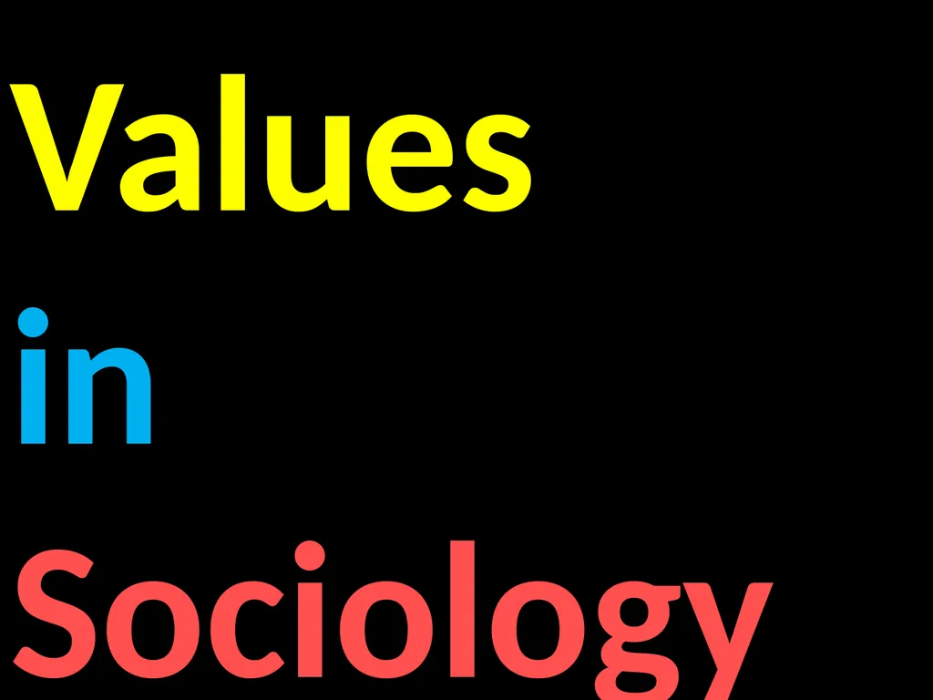 Values in Sociology Start: Key Terms Essay - slide 1 of 17